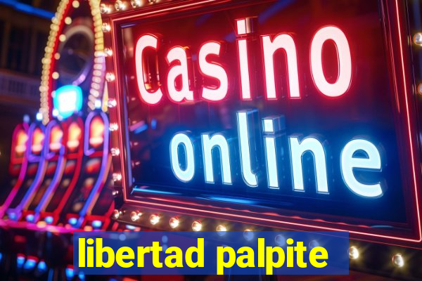 libertad palpite